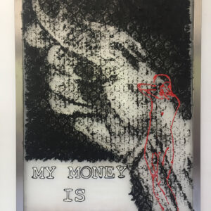 Money (2017) by Khanya, oil and varnish on fiberglass, 137 × 97 cm, text “MY MONEY IS BEAUTIFUL”